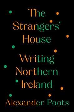 portada The Strangers' House: Writing Northern Ireland (en Inglés)