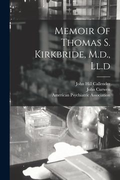 portada Memoir Of Thomas S. Kirkbride, M.d., Ll.d (in English)