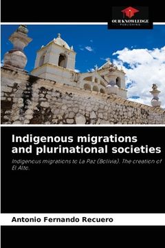 portada Indigenous migrations and plurinational societies (en Inglés)