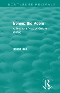 portada Behind the Poem (1988): A Teacher's View of Children Writing (Routledge Revivals) (en Inglés)