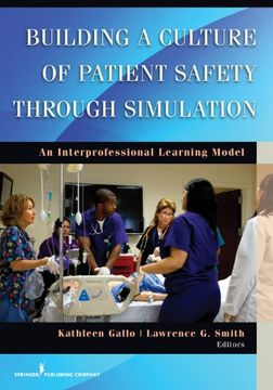 portada Building a Culture of Patient Safety Through Simulation: An Interprofessional Learning Model 