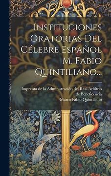 portada Instituciones Oratorias del Célebre Español m. Fabio Quintiliano. (in Spanish)