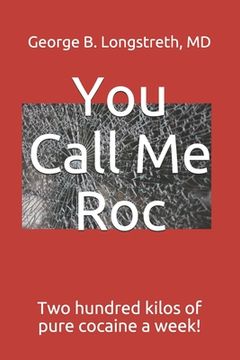 portada You Call Me Roc: Two hundred kilos of pure cocaine a week! (en Inglés)