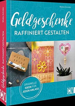 portada Geldgeschenke Raffiniert Gestalten Originelle Ideen für Jeden Anlass (en Alemán)