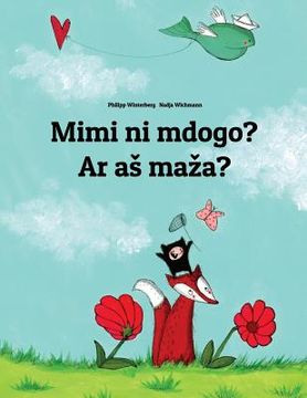 portada Mimi ni mdogo? Ar as maza?: Swahili-Lithuanian: Children's Picture Book (Bilingual Edition) (en Swahili)
