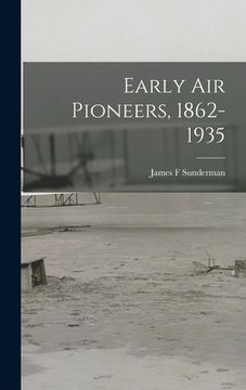 portada Early Air Pioneers, 1862-1935 (en Inglés)