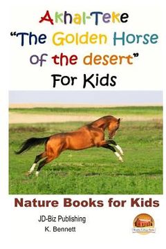 portada Akhal-Teke "The Golden Horse of the desert" For Kids (en Inglés)