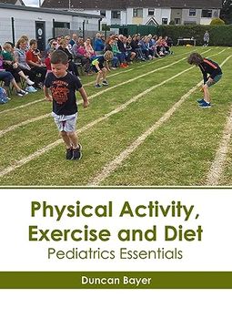 portada Physical Activity, Exercise and Diet: Pediatrics Essentials (en Inglés)