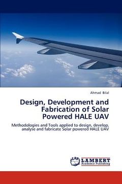 portada design, development and fabrication of solar powered hale uav (en Inglés)