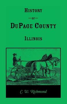 portada History of Dupage County, Illinois (en Inglés)