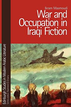 portada War and Occupation in Iraqi Fiction (Edinburgh Studies in Modern Arabic Literature)