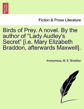 portada birds of prey. a novel. by the author of "lady audley's secret" [i.e. mary elizabeth braddon, afterwards maxwell]. (en Inglés)