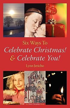 portada six ways to celebrate christmas! & celebrate you! (en Inglés)