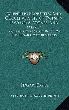 portada scientific properties and occult aspects of twenty-two gems, stones, and metals: a comparative study based on the edgar cayce readings (in English)