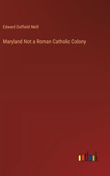 portada Maryland Not a Roman Catholic Colony (in English)