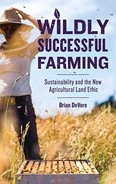 portada Wildly Successful Farming: Sustainability and the new Agricultural Land Ethic (in English)