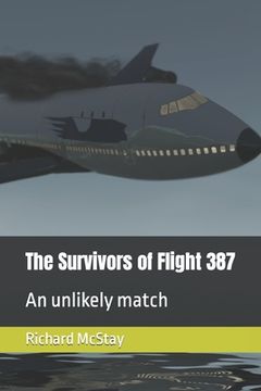 portada The Survivors of Flight 387: An unlikely match (en Inglés)
