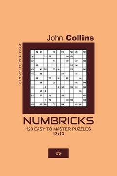 portada Numbricks - 120 Easy To Master Puzzles 13x13 - 5 (en Inglés)