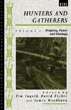 portada hunters and gatherers, volume ii: property, power and ideology (en Inglés)