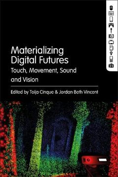 portada Materializing Digital Futures: Touch, Movement, Sound and Vision (in English)