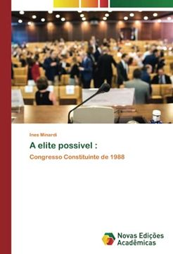 portada A Elite Possivel: Congresso Constituinte de 1988 (en Portugués)