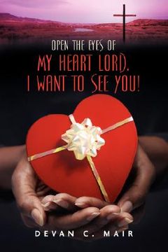portada open the eyes of my heart lord. i want to see you! (in English)