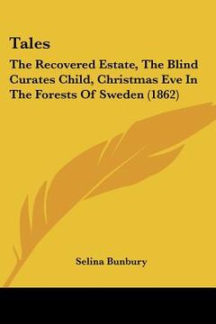 portada tales tales: the recovered estate, the blind curates child, christmas evethe recovered estate, the blind curates child, christmas e (en Inglés)