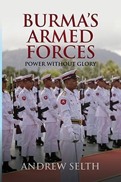 portada Burma's Armed Forces: Power without Glory