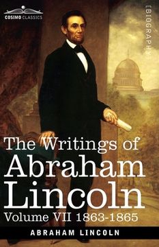 portada The Writings of Abraham Lincoln: 1863-1865, Volume VII (en Inglés)