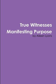portada True Witnesses Manifesting Purpose (in English)
