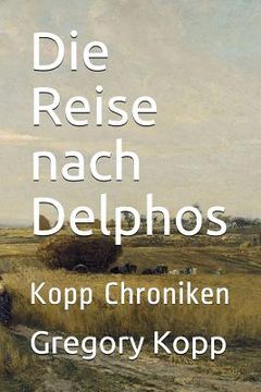 portada Die Reise nach Delphos: Kopp Chroniken (en Alemán)