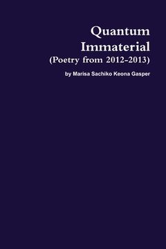 portada Quantum Immaterial (Poetry from 2012-2013) (en Inglés)
