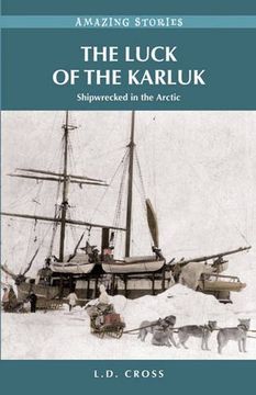 portada The Luck of the Karluk Shipwrecked in the Arctic