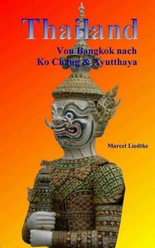 portada Thailand: Von Bangkok Nach Ko Chang & Ayutthaya (en Alemán)