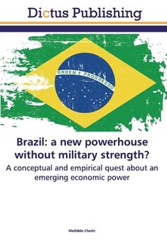 portada Brazil: a new powerhouse without military strength? (en Inglés)