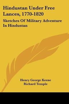 portada hindustan under free lances, 1770-1820: sketches of military adventure in hindustan