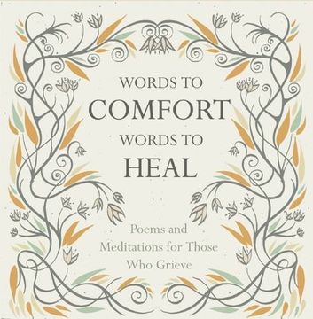 portada Words to Comfort, Words to Heal: Poems and Meditations for Those Who Grieve