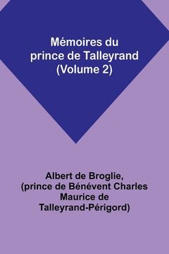 portada Mémoires du prince de Talleyrand (Volume 2) (en Inglés)