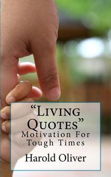 portada "Living Quotes": Motivation For Tough Times (en Inglés)