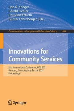 portada Innovations for Community Services: 21st International Conference, I4cs 2021, Bamberg, Germany, May 26-28, 2021, Proceedings (in English)
