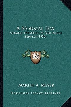 portada a normal jew: sermon preached at kol nidre service (1922) (en Inglés)