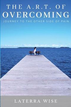 portada The ART of Overcoming: Journey to the Other Side of Pain (in English)