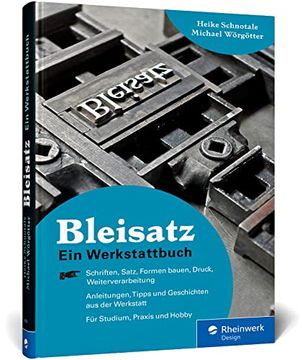 portada Bleisatz: Ein Handbuch Direkt aus der Werkstatt. Ideal Fürs Studium und für Liebhaber der »Schwarzen Kunst« (en Alemán)