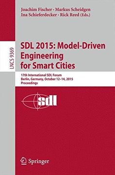 portada SDL 2015: Model-Driven Engineering for Smart Cities : 17th International SDL Forum, Berlin, Germany, October 12-14, 2015, Proceedings (Lecture Notes in Computer Science)