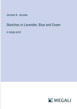 portada Sketches in Lavender, Blue and Green: in large print (en Inglés)