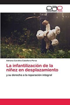 portada La Infantilización de la Niñez en Desplazamiento: Y su Derecho a la Reparación Integral