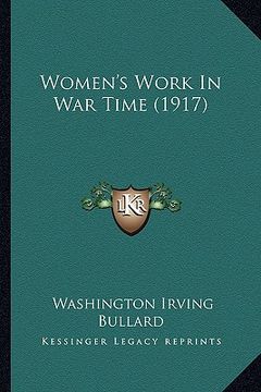 portada women's work in war time (1917) (en Inglés)