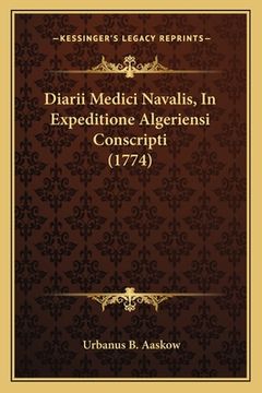 portada Diarii Medici Navalis, In Expeditione Algeriensi Conscripti (1774) (en Latin)