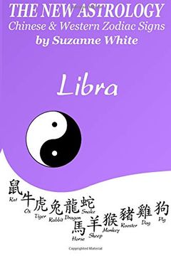 portada The new Astrology Libra Chinese & Western Zodiac Signs. The new Astrology by sun Signs (en Inglés)