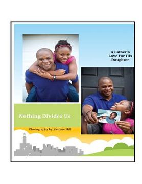 portada Nothing Divides Us: A Father's Love for His Daughter